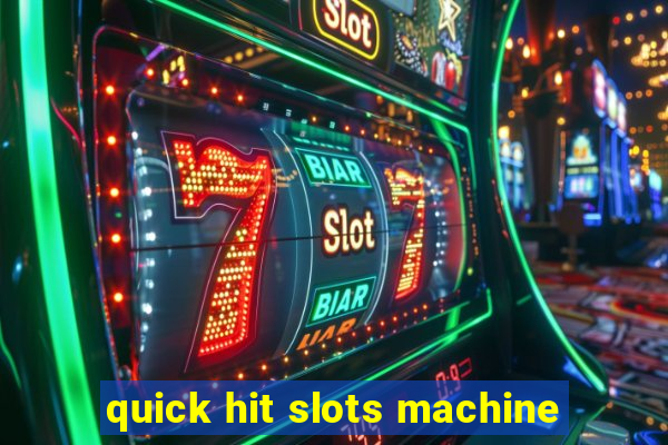 quick hit slots machine