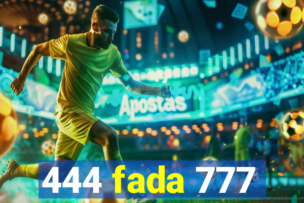 444 fada 777