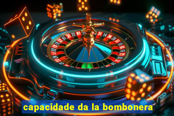 capacidade da la bombonera