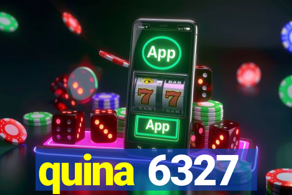 quina 6327