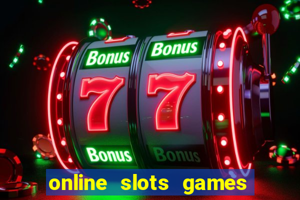 online slots games real money