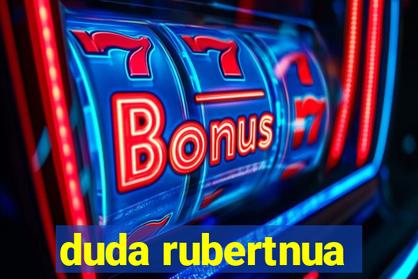 duda rubertnua