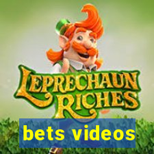 bets videos