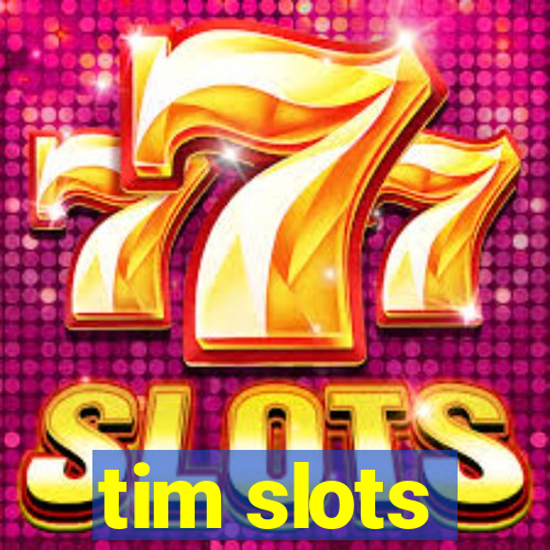 tim slots