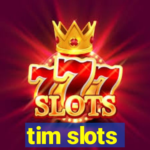 tim slots