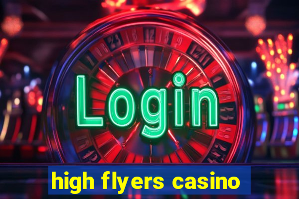 high flyers casino