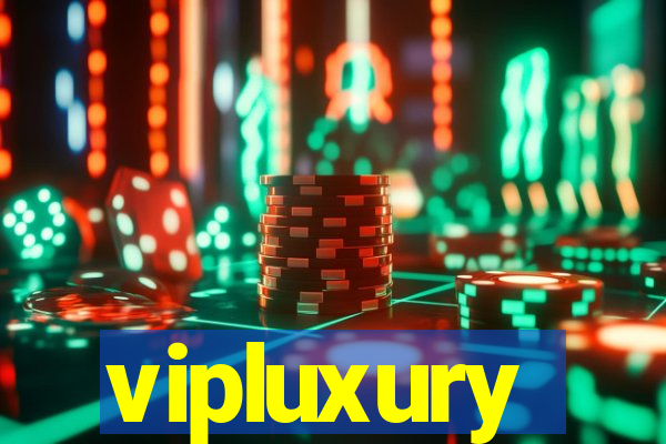 vipluxury