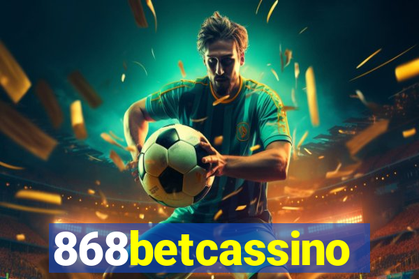 868betcassino