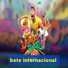 bete internacional