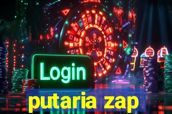 putaria zap