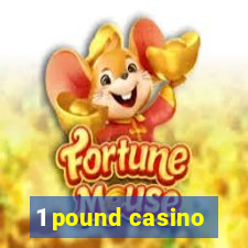 1 pound casino