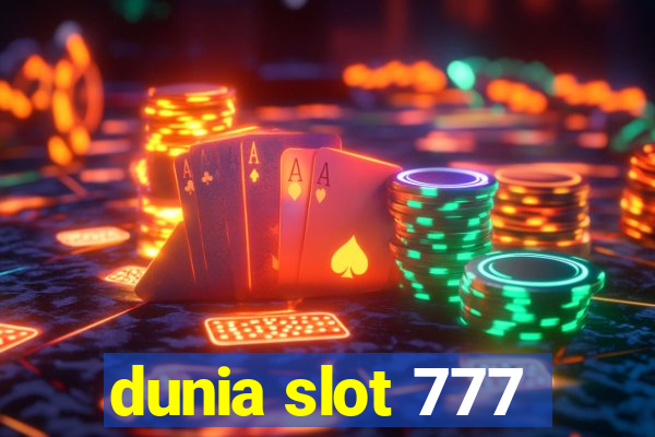 dunia slot 777