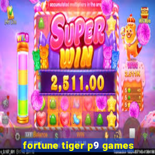 fortune tiger p9 games