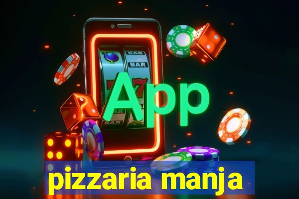 pizzaria manja