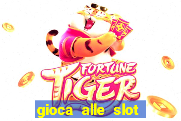 gioca alle slot machine gratis