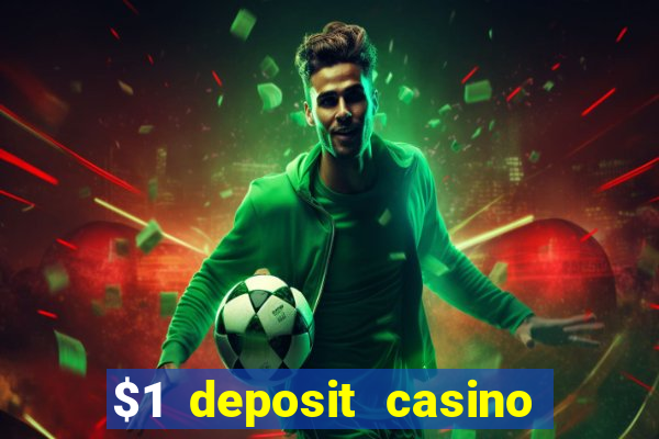 $1 deposit casino 2018 nz