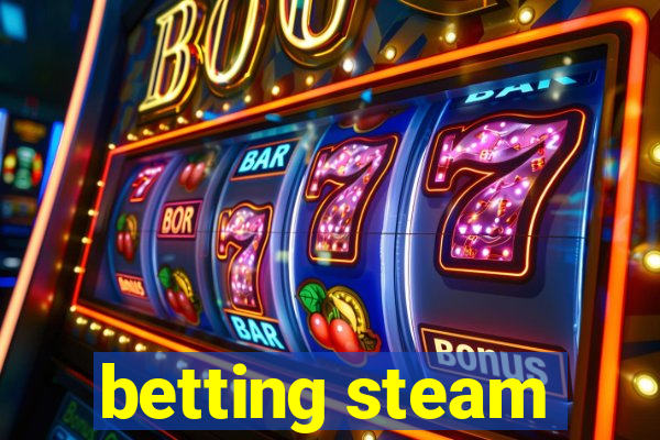 betting steam