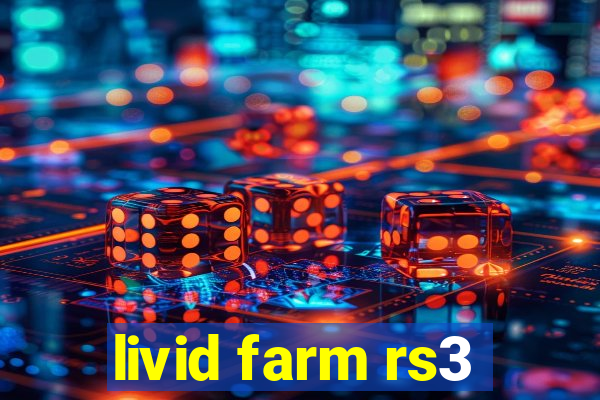 livid farm rs3