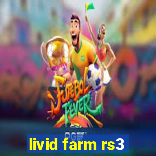 livid farm rs3