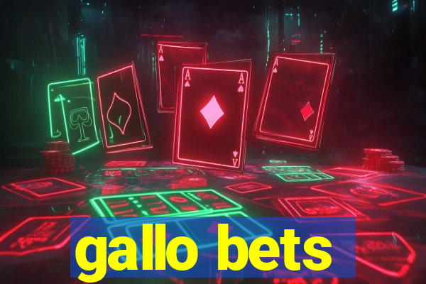 gallo bets