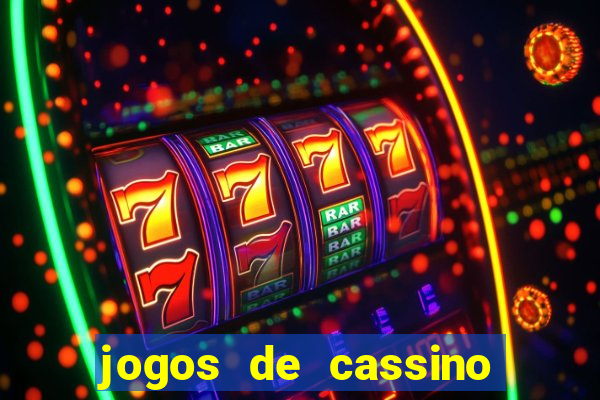 jogos de cassino que dao dinheiro