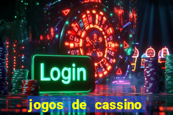 jogos de cassino que dao dinheiro