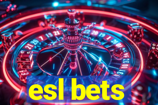 esl bets