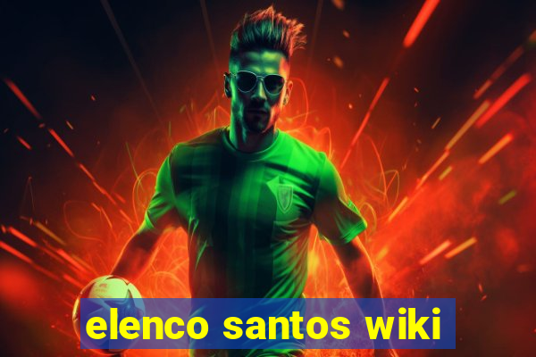 elenco santos wiki