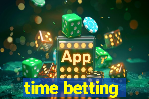 time betting