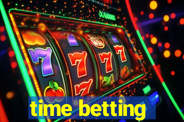 time betting