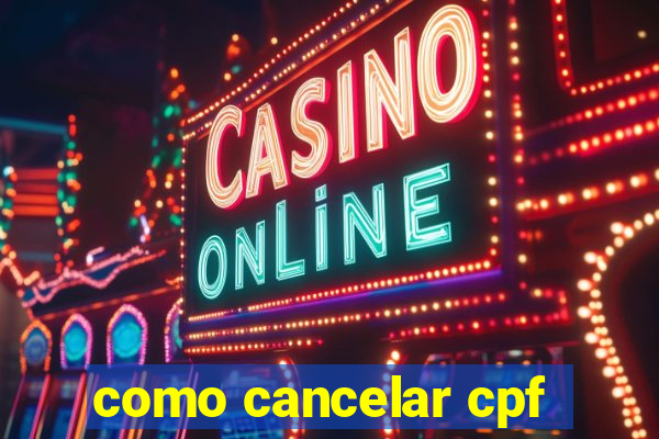 como cancelar cpf