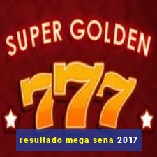 resultado mega sena 2017