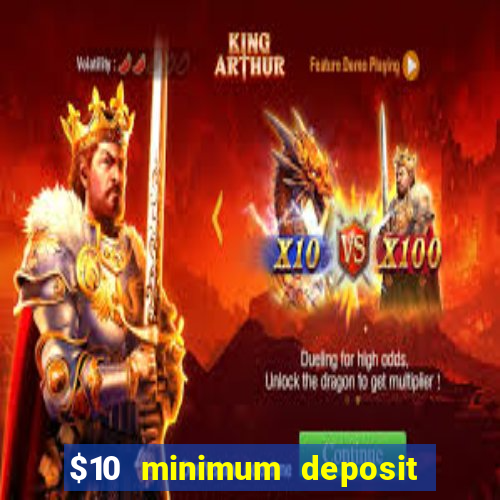 $10 minimum deposit online casinos