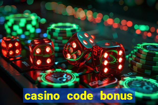 casino code bonus no deposit