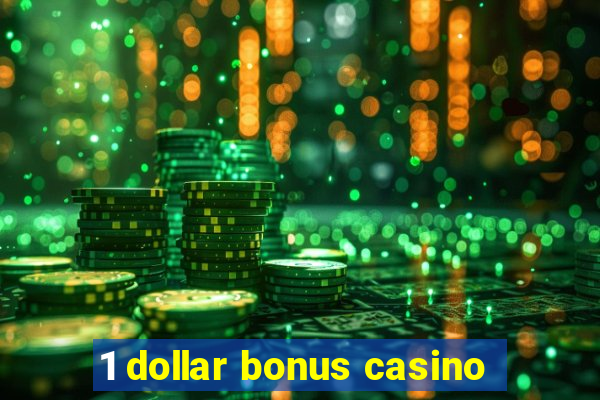 1 dollar bonus casino