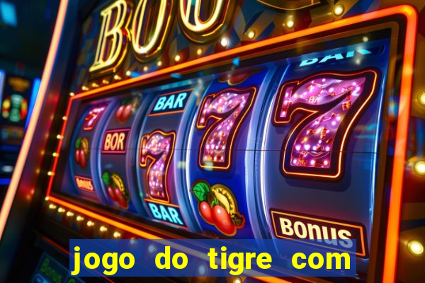 jogo do tigre com depósito mínimo de 5 reais