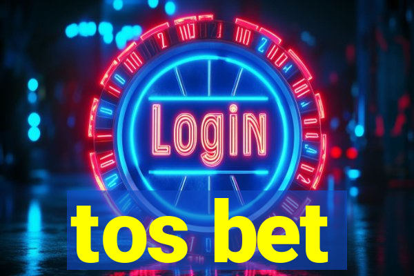 tos bet