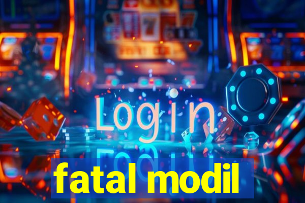 fatal modil