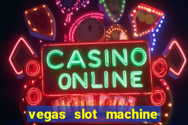 vegas slot machine free games