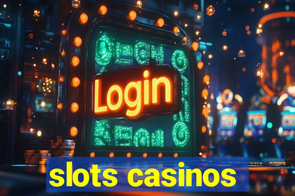 slots casinos