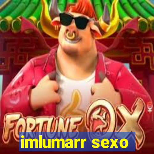 imlumarr sexo