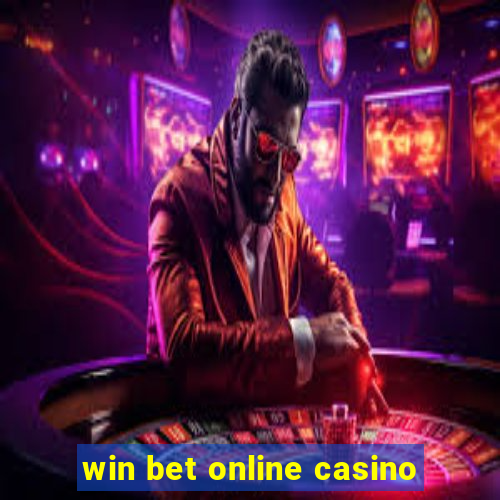 win bet online casino