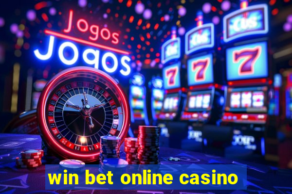 win bet online casino