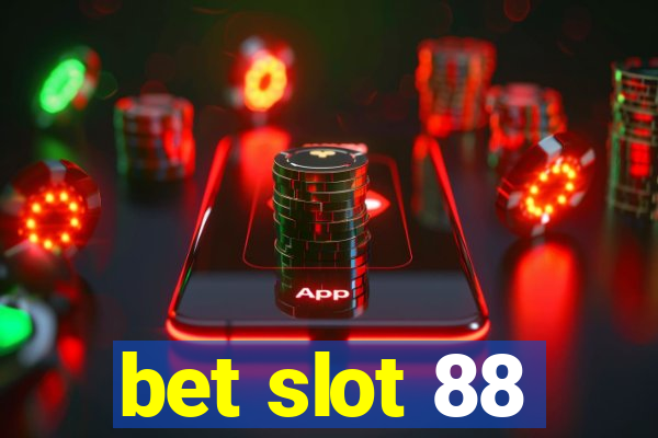 bet slot 88