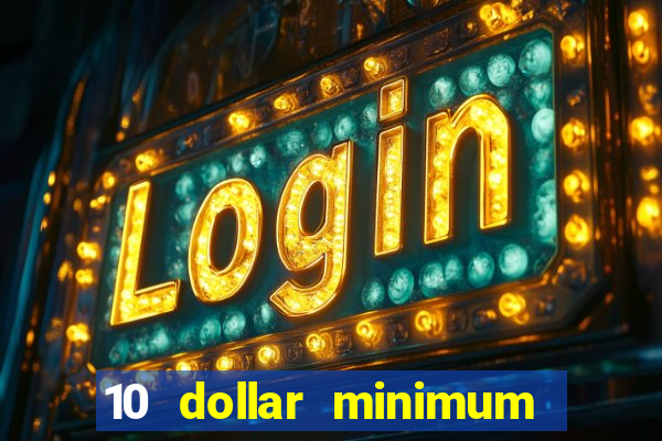 10 dollar minimum deposit usa online casino 2021