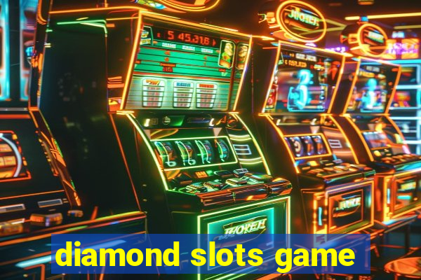 diamond slots game