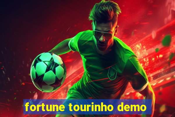 fortune tourinho demo