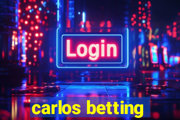 carlos betting