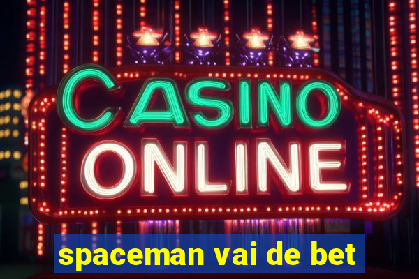 spaceman vai de bet