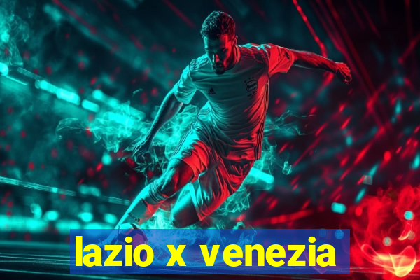 lazio x venezia